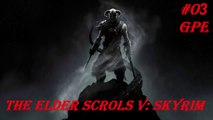 The Elder Scrolls V : Skyrim | Türkçe Tam Çözüm Part 3 | By GPE [PC]