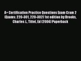 Read A  Certification Practice Questions Exam Cram 2 (Exams: 220-301 220-302) 1st edition by