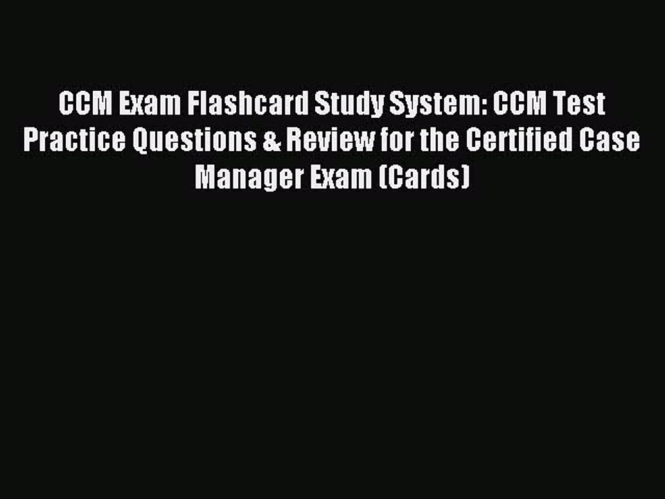 Read CCM Exam Flashcard Study System: CCM Test Practice Questions & Review for the Certified