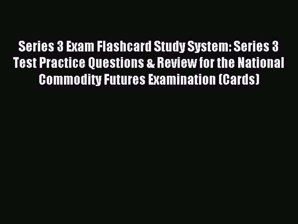Download Series 3 Exam Flashcard Study System: Series 3 Test Practice Questions & Review for