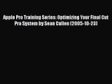 Read Apple Pro Training Series: Optimizing Your Final Cut Pro System by Sean Cullen (2005-10-23)