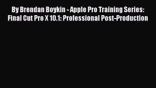 Read By Brendan Boykin - Apple Pro Training Series: Final Cut Pro X 10.1: Professional Post-Production