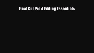 Read Final Cut Pro 4 Editing Essentials Ebook Free