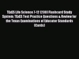 Read TExES Life Science 7-12 (238) Flashcard Study System: TExES Test Practice Questions &