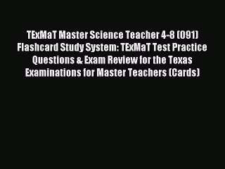 Read TExMaT Master Science Teacher 4-8 (091) Flashcard Study System: TExMaT Test Practice Questions
