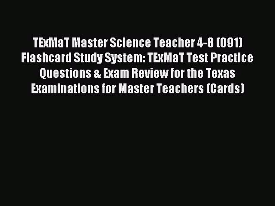 Read TExMaT Master Science Teacher 4-8 (091) Flashcard Study System: TExMaT Test Practice Questions