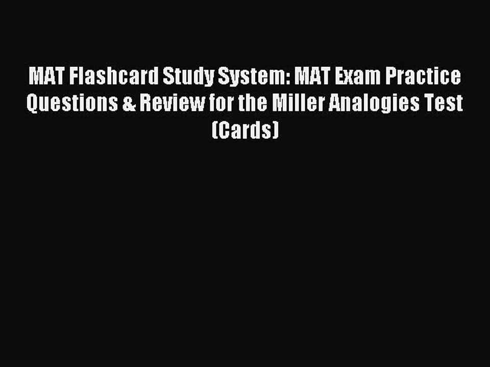 Read MAT Flashcard Study System: MAT Exam Practice Questions & Review for the Miller Analogies