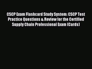 Read CSCP Exam Flashcard Study System: CSCP Test Practice Questions & Review for the Certified