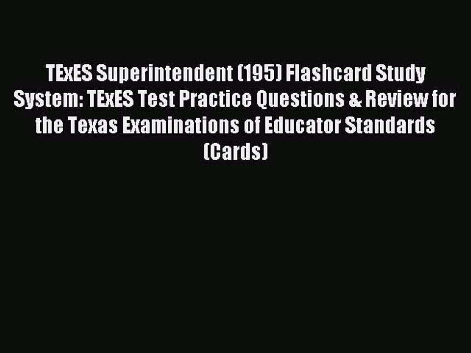 Read TExES Superintendent (195) Flashcard Study System: TExES Test Practice Questions & Review