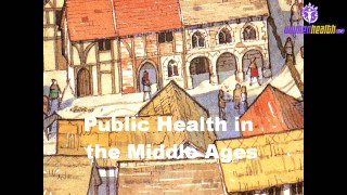 The Deadly History of Public Health (Middle Ages)