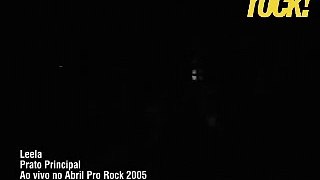 Leela - Prato Principal - Abril Pro Rock - 17/04/2005