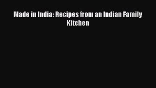 Download Made in India: Recipes from an Indian Family Kitchen PDF Online