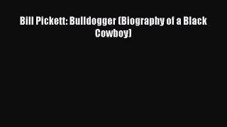 Read Bill Pickett: Bulldogger (Biography of a Black Cowboy) Ebook PDF