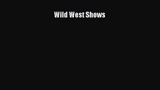 Read Wild West Shows E-Book Free