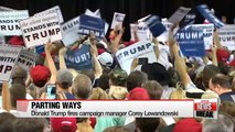 Donald Trump fires campaign manager Corey Lewandowski