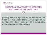 Sexually Transmitted Diseases And How  To Prevent Them