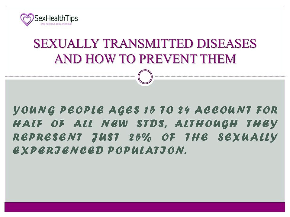 Sexually Transmitted Diseases And How  To Prevent Them