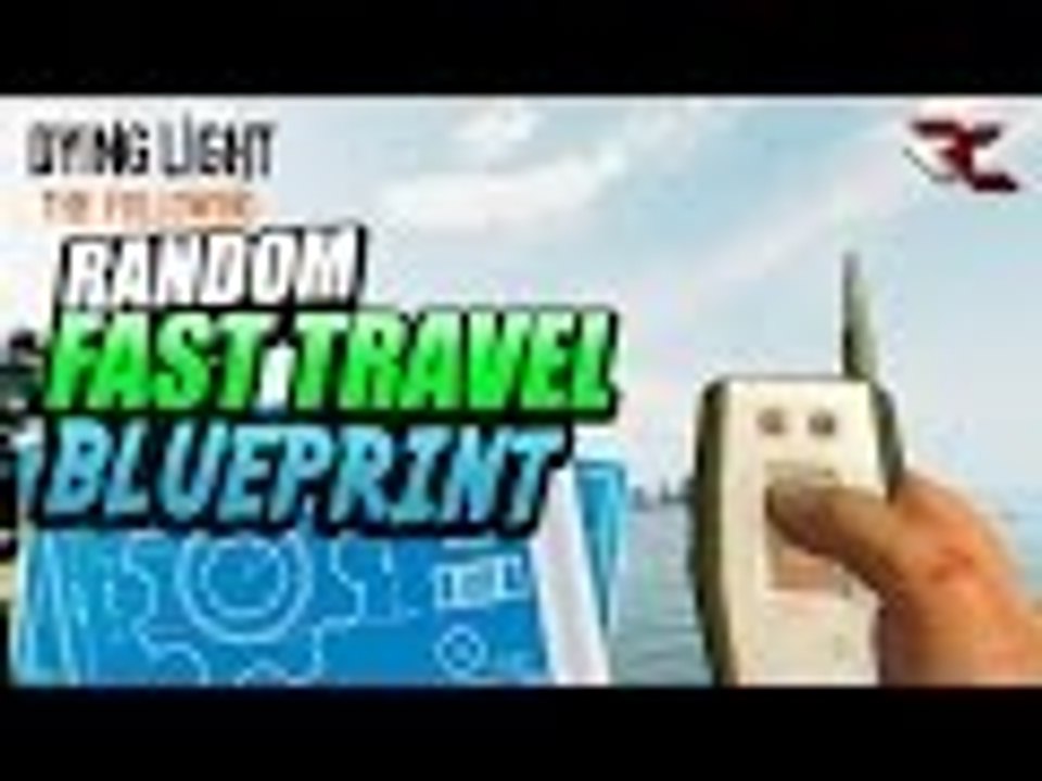 Dying Light: The Following - How to Fast Travel (Random Fast Travel Blueprint - Tolga's Folly)