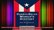 READ book  Puerto Rican Womens History New Perspectives Perspectives on Latin America and the Full EBook