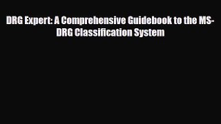 Read DRG Expert: A Comprehensive Guidebook to the MS-DRG Classification System PDF Full Ebook