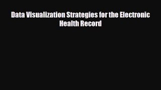 Read Data Visualization Strategies for the Electronic Health Record PDF Online