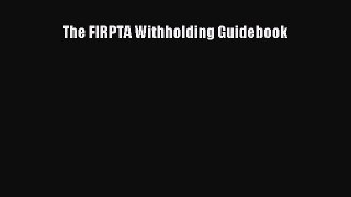 [PDF] The FIRPTA Withholding Guidebook Read Online
