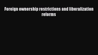 [PDF] Foreign ownership restrictions and liberalization reforms Read Full Ebook