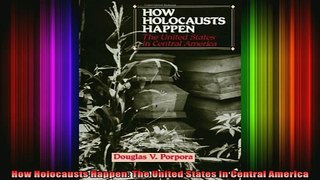 READ FREE FULL EBOOK DOWNLOAD  How Holocausts Happen The United States in Central America Full EBook