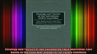 DOWNLOAD FREE Ebooks  Strategy and Tactics of the Salvadoran FMLN Guerrillas Last Battle of the Cold War Full EBook
