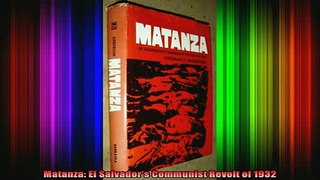READ book  Matanza El Salvadors Communist Revolt of 1932 Full Free