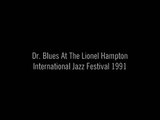 Dr. Blues At The Lionel Hampton International Jazz Festival 1991 part 1