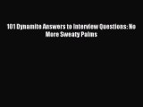 [PDF] 101 Dynamite Answers to Interview Questions: No More Sweaty Palms Read Full Ebook