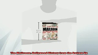 READ book  The Mailroom Hollywood History from the Bottom Up  BOOK ONLINE