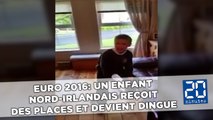 Euro 2016: Un enfant nord-irlandais reçoit des places et devient dingue