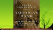 complete  Americas Bank The Epic Struggle to Create the Federal Reserve
