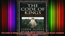 READ book  The Code of Kings The Language of Seven Sacred Maya Temples and Tombs Full Free