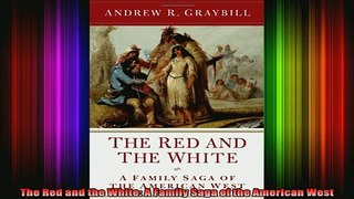 READ book  The Red and the White A Family Saga of the American West Full EBook