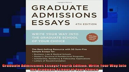 there is  Graduate Admissions Essays Fourth Edition Write Your Way into the Graduate School of Your