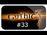 Zagrajmy w Gothic III odc. 33 - Klasztor Ognia