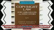 complete  Copyright Law for Librarians and Educators Copyright Law for Librarians and Educators