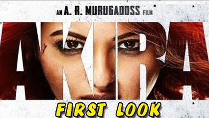 AKIRA First Look | Sonakshi Sinha