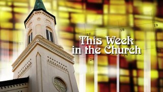 This Week in the Church 2/15-2/21