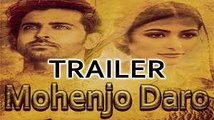 Theatrical Trailer (Mohenjo Daro) - Hrithik Roshan, Ashutosh Gowariker