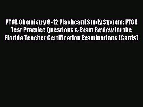 Read FTCE Chemistry 6-12 Flashcard Study System: FTCE Test Practice Questions & Exam Review