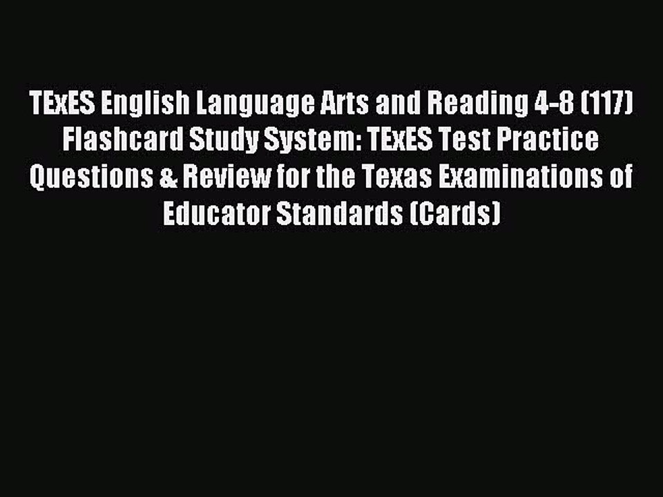 Read TExES English Language Arts and Reading 4-8 (117) Flashcard Study System: TExES Test Practice
