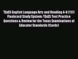 Read TExES English Language Arts and Reading 4-8 (117) Flashcard Study System: TExES Test Practice