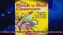behold  The Rock n Roll Classroom Using Music to Manage Mood Energy and Learning