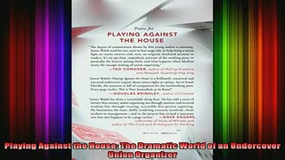 READ book  Playing Against the House The Dramatic World of an Undercover Union Organizer Full Free