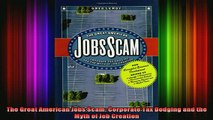 READ book  The Great American Jobs Scam Corporate Tax Dodging and the Myth of Job Creation Full EBook