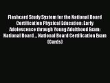 Read Flashcard Study System for the National Board Certification Physical Education: Early